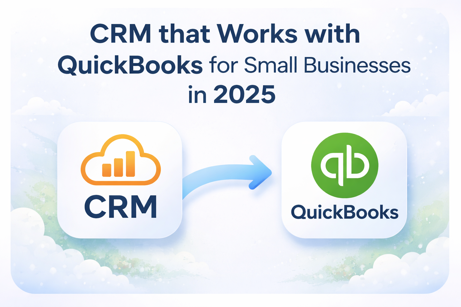 CRM that Works with QuickBooks for Small Businesses in 2026